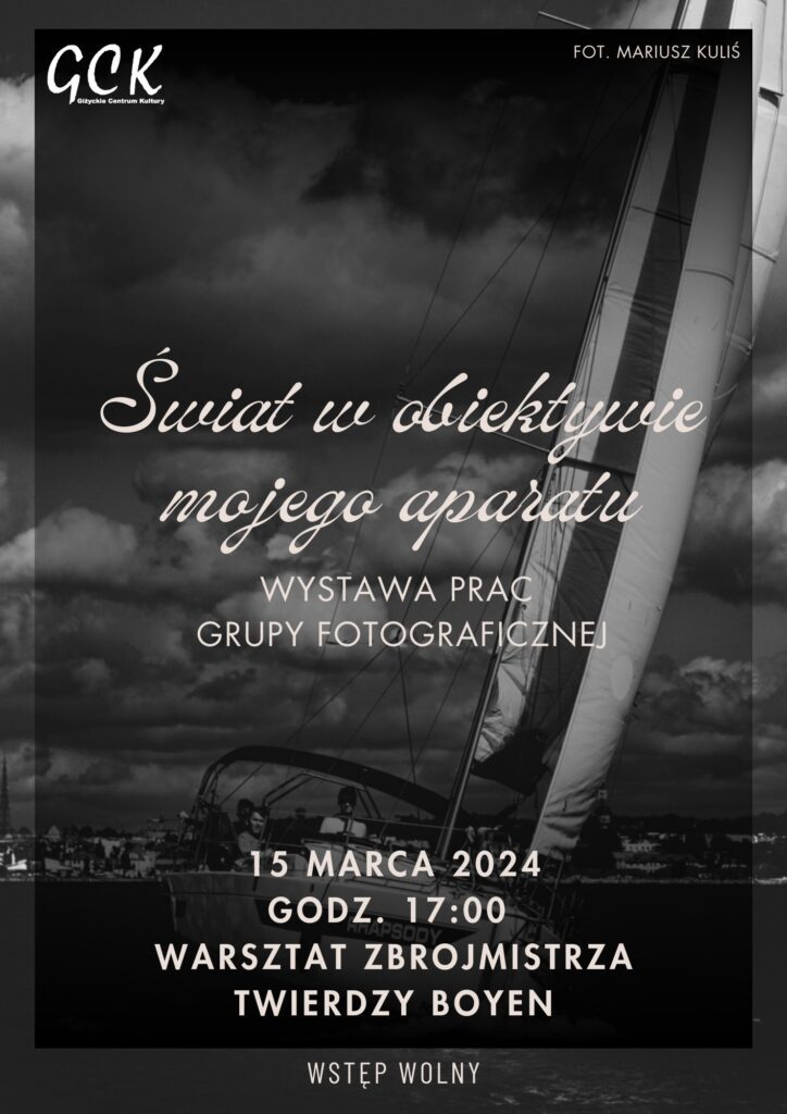 Wystawa fotograficzna „Świat w obiektywie mojego aparatu” – 15 marca 2024 w Twierdzy Boyen