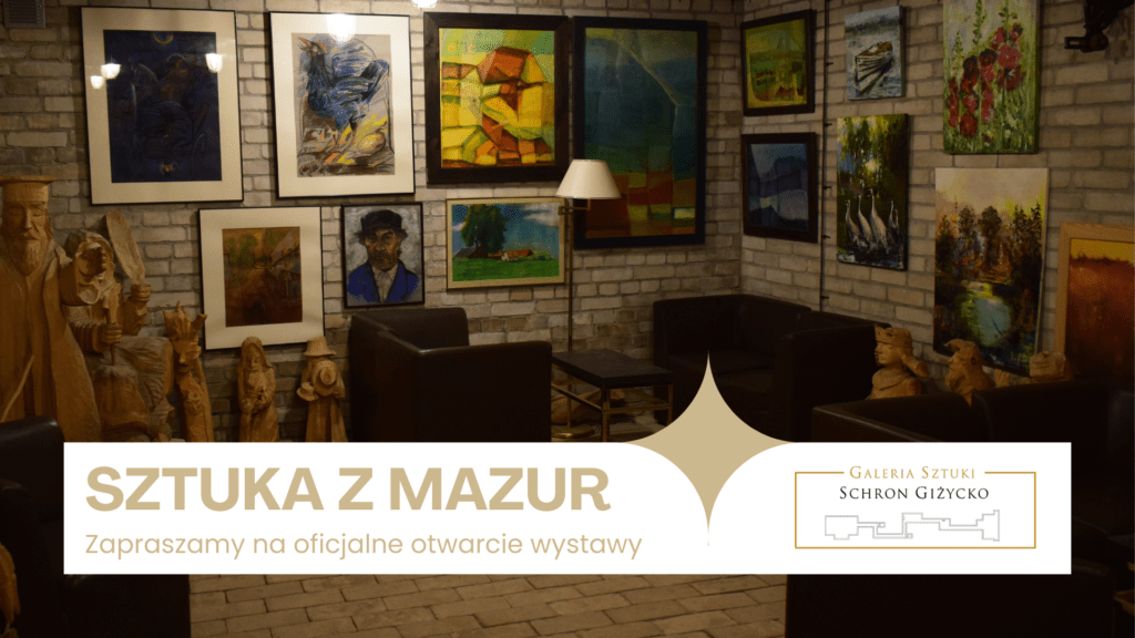 Wernisaż wystawy SZTUKA Z MAZUR w Galerii Sztuki Schron 1 maja 2024
