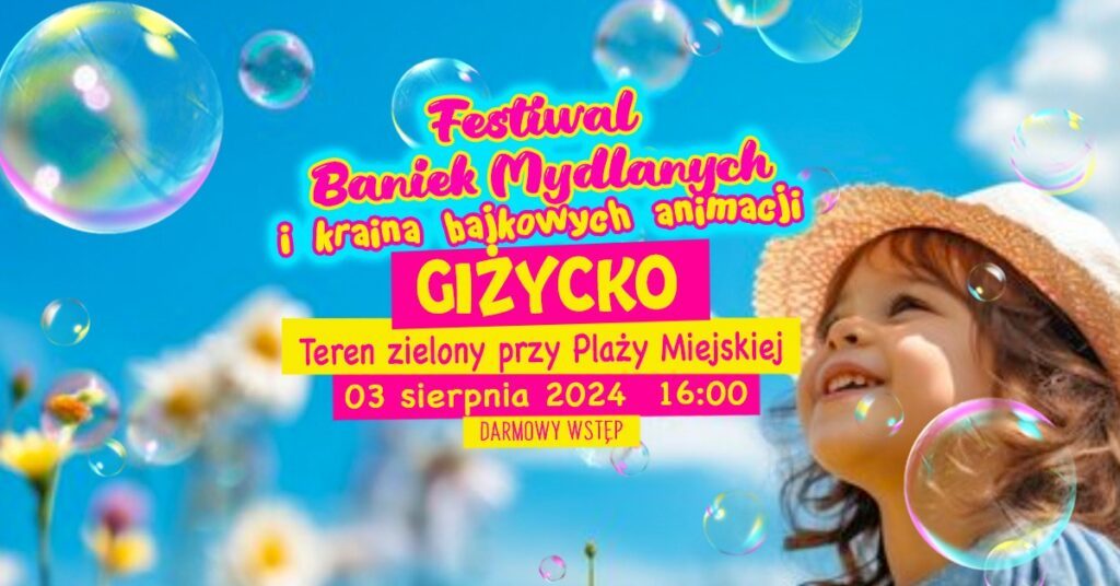 Festiwal Baniek Mydlanych, 3.08.2024, Plaża miejska w Giżycku