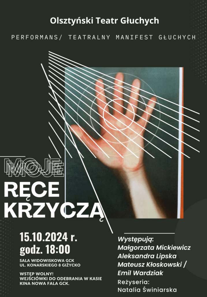 Performans/ teatralny manifest g/Głuchych MOJE RĘCE KRZYCZĄ,15.10.2024, Giżyckie Centrum Kultury