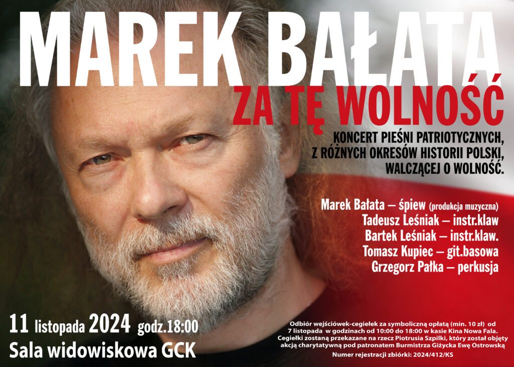 Koncert Marka Bałaty „Za tę wolność”, 11.11.2024, g.18:00, GCK