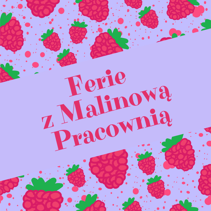 Ferie w Malinowej Pracowni – sprawdźcie, co będzie się działo i jak się zapisać na zajęcia