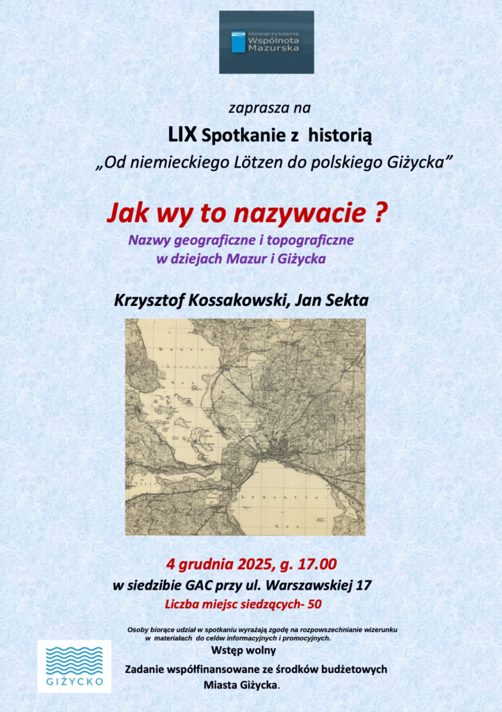 LIX Spotkanie z historią „Od niemieckiego Lötzen do polskiego Giżycka” – Jak wy to nazywacie?