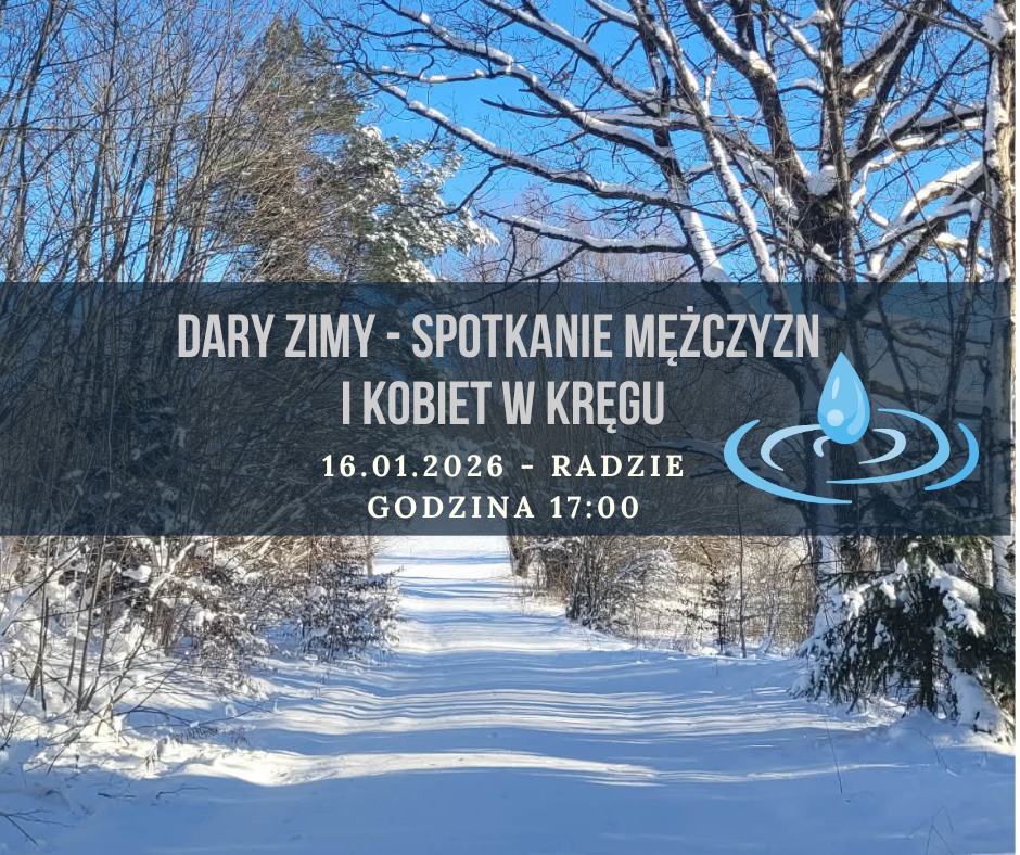 Dary Zimy – spotkanie dla kobiet i mężczyzn w Kręgu