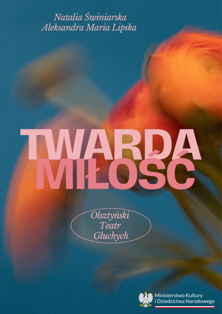 Spektakl „Twarda Miłość” w Giżycku. Olsztyński Teatr Głuchych wystąpi w GCK