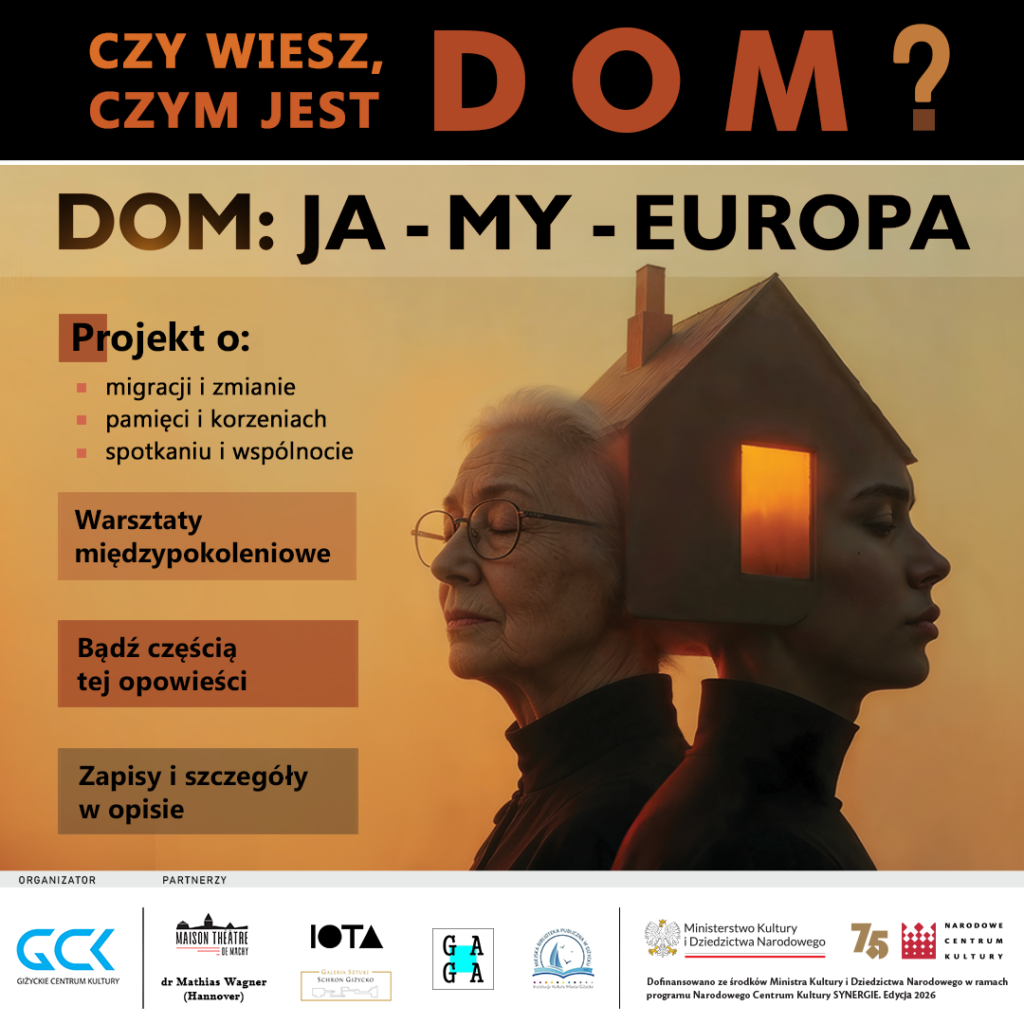 W Giżycku trwa nabór do projektu „Dom: Ja – My – Europa”. Po pierwszym spotkaniu wciąż są wolne miejsca