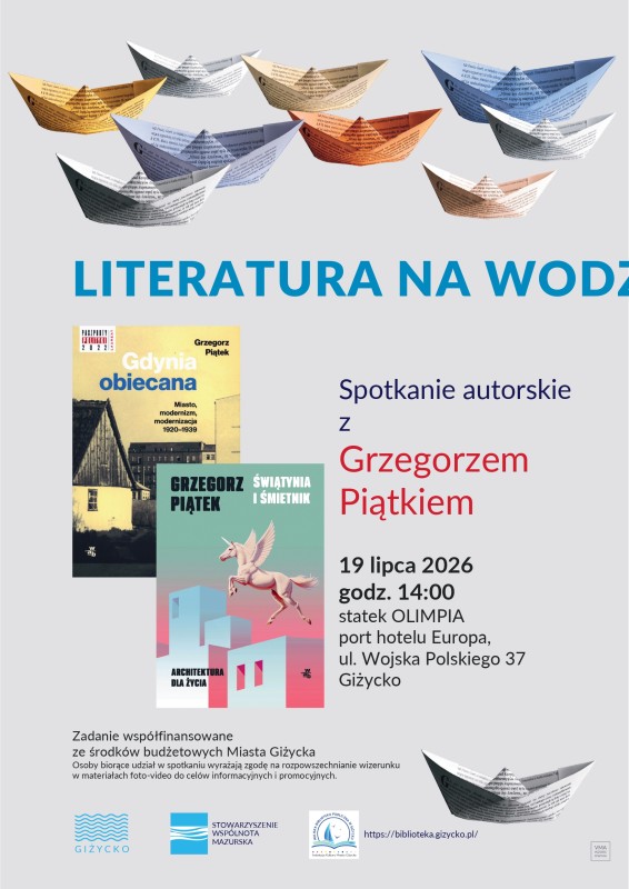 Literatura na wodzie w Giżycku 19 lipca 2026. Grzegorz Piątek na statku Olimpia